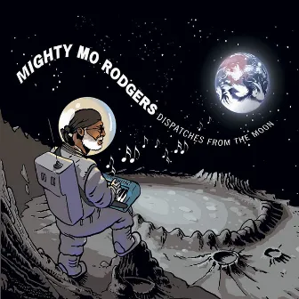 Dispatches from the Moon by Mighty Mo Rodgers