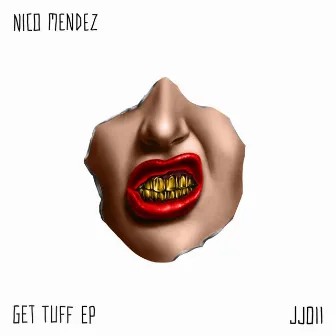 Get Tuff EP by Nico Mendez