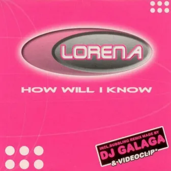 How Will I Know by Lorena