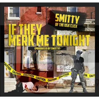 If They Merk Me Tonite by Smitty