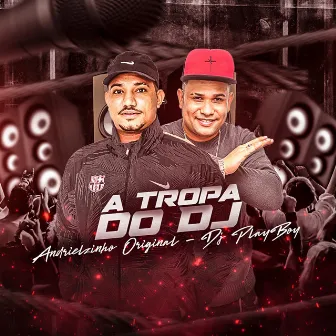 Tropa do Dj by Andrezinho Original