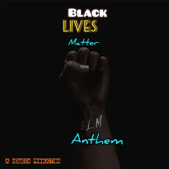 Black Lives Matter Anthem by Heimech