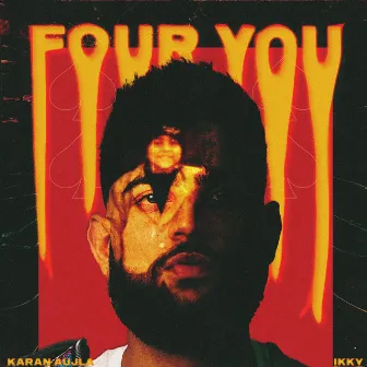 Four You by Karan Aujla