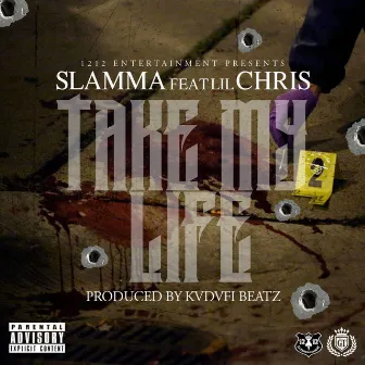 Take My Life (feat. Lil Chris) by Slamma