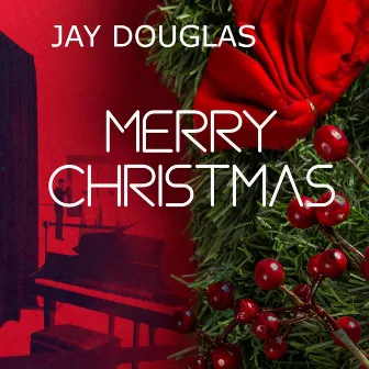 Merry Christmas by Jay Douglas