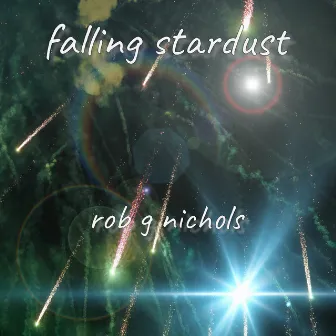 Falling Stardust by Rob G Nichols