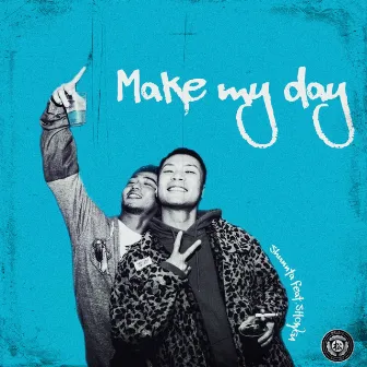 Make my day (feat. SHOWGA) by Shunnta