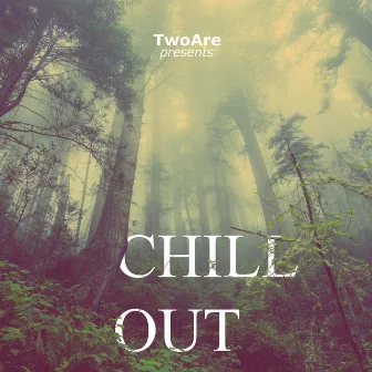 Chill Out by TwoAre