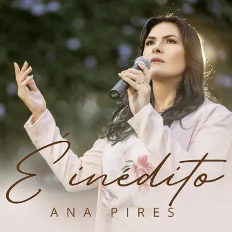 É Inédito by Ana Pires