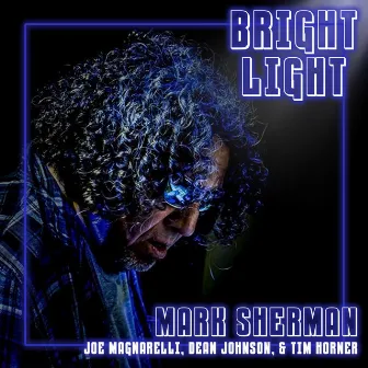 Bright Light by Mark Sherman