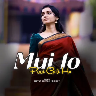 Mui To Paai Goli Ho by Bidyut Bhatra