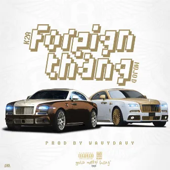 Foreign Thang by K2A