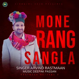 Mone Rang Sangla by Arvind Rastmaan