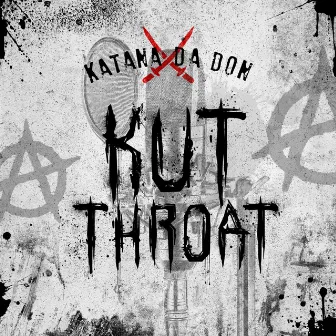 Kut Throat by Katana da Don