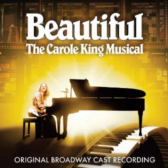 Beautiful: The Carole King Musical (Original Broadway Cast Recording) by Unknown Artist