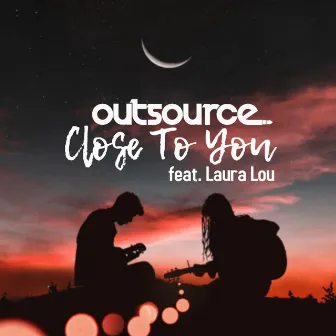 Close to You by Outsource