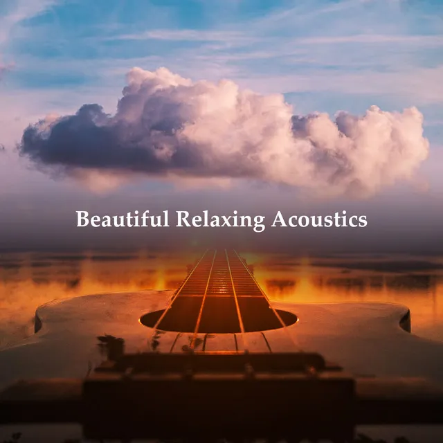 Beautiful Relaxing Acoustics