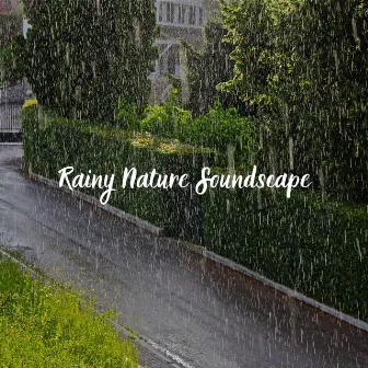 Rainy Nature Soundscape by The Rain Library