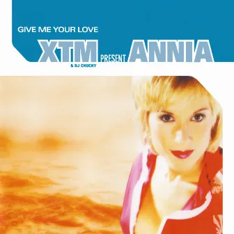 Give Me Your Love by Annia