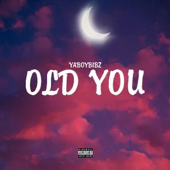 Old You by yaboybibz