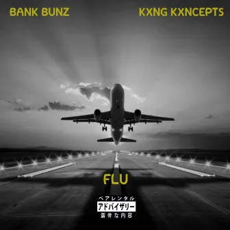 FLU by KXNG KXNCEPTS