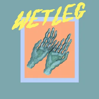 Too Late Now / Oh No by Wet Leg