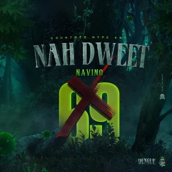 Nah Dweet by Navino