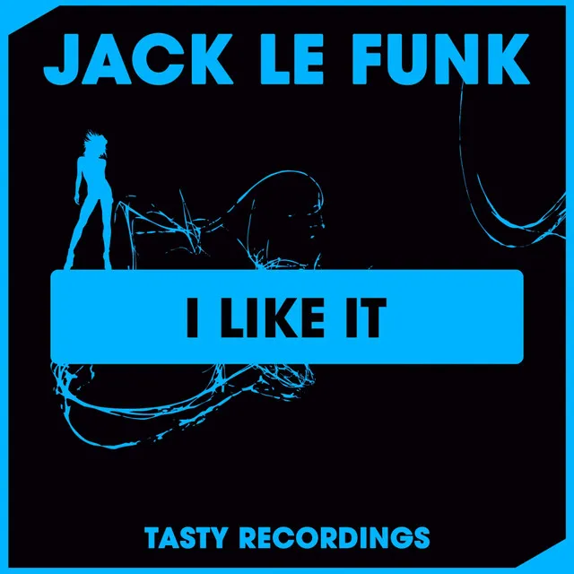 I Like It - Original Mix