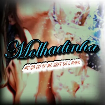 Molhadinha by MC GB do CP