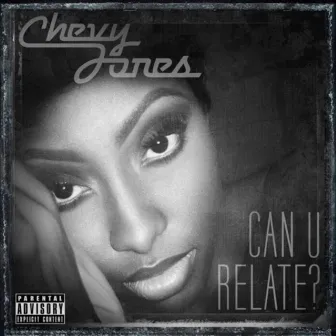 Can U Relate by Chevy Jones