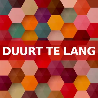 Duurt Te Lang (Instrumental Versions) by Duurt Te Lang