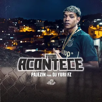 Tudo Acontece by Pajézin