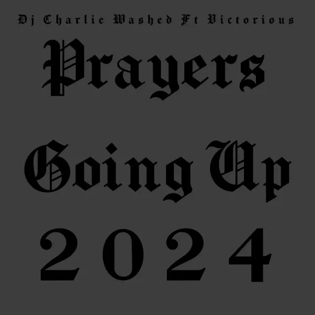 Prayers Going Up 2024