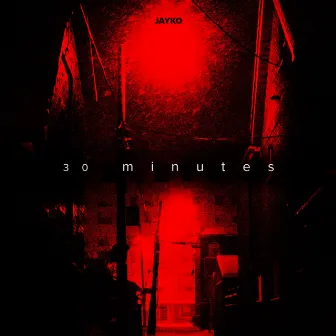 30 Minutes by Jayko