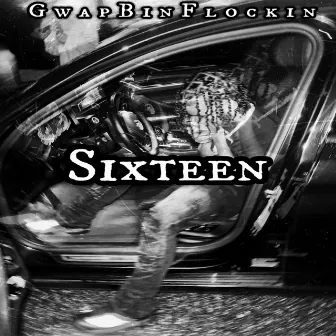 Sixteen by GwapBinFlockin