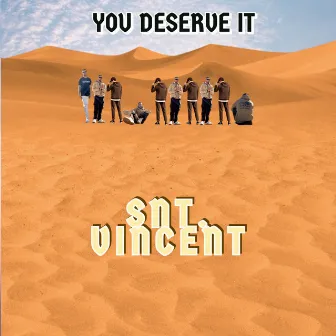 YOU DESERVE IT by SNT. VINCENT