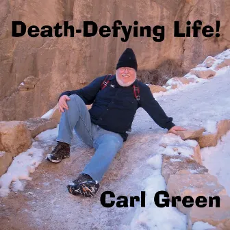 Death-Defying Life by Carl Green