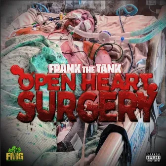 Open Heart Surgery by Frank the Tank