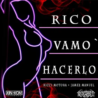 Rico Vamo’ Hacerlo by Ricci Motora