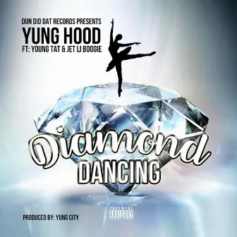 Diamonds Dancing (feat.Young Tat & Jet Li Boogie) by Yung City