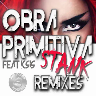 Stank (Remixes) by Obra Primitiva