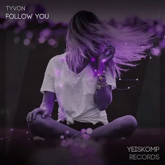 Follow You by Tyvon