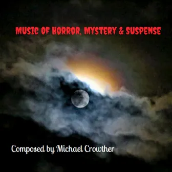 Music of Horror, Mystery & Suspense by Michael Crowther