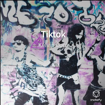 Tiktok by Kelvin Cool