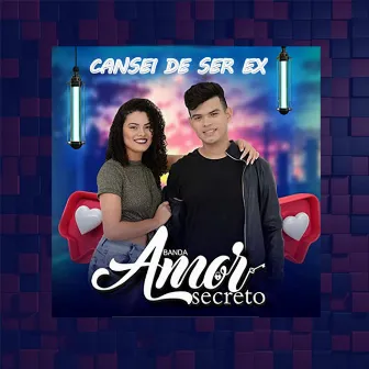 Cansei de Ser Ex by Banda Amor Secreto