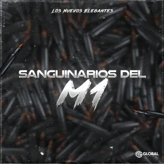 Sanguinarios Del M1 (En Vivo) by Los Nuevos Elegantes