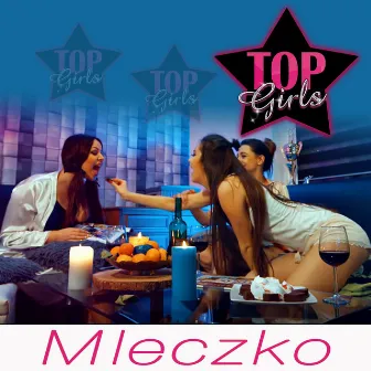 Mleczko by Top Girls