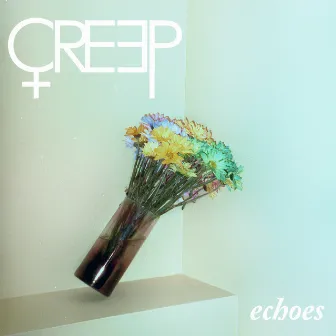 Echoes by Creep