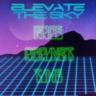 Race Against Time by Elevate the Sky