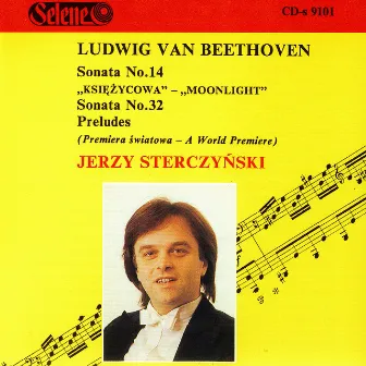 Ludwig van Beethoven: Sonata no. 14 'Moonlight', Sonata No. 32, Preludes by Jerzy Sterczynski